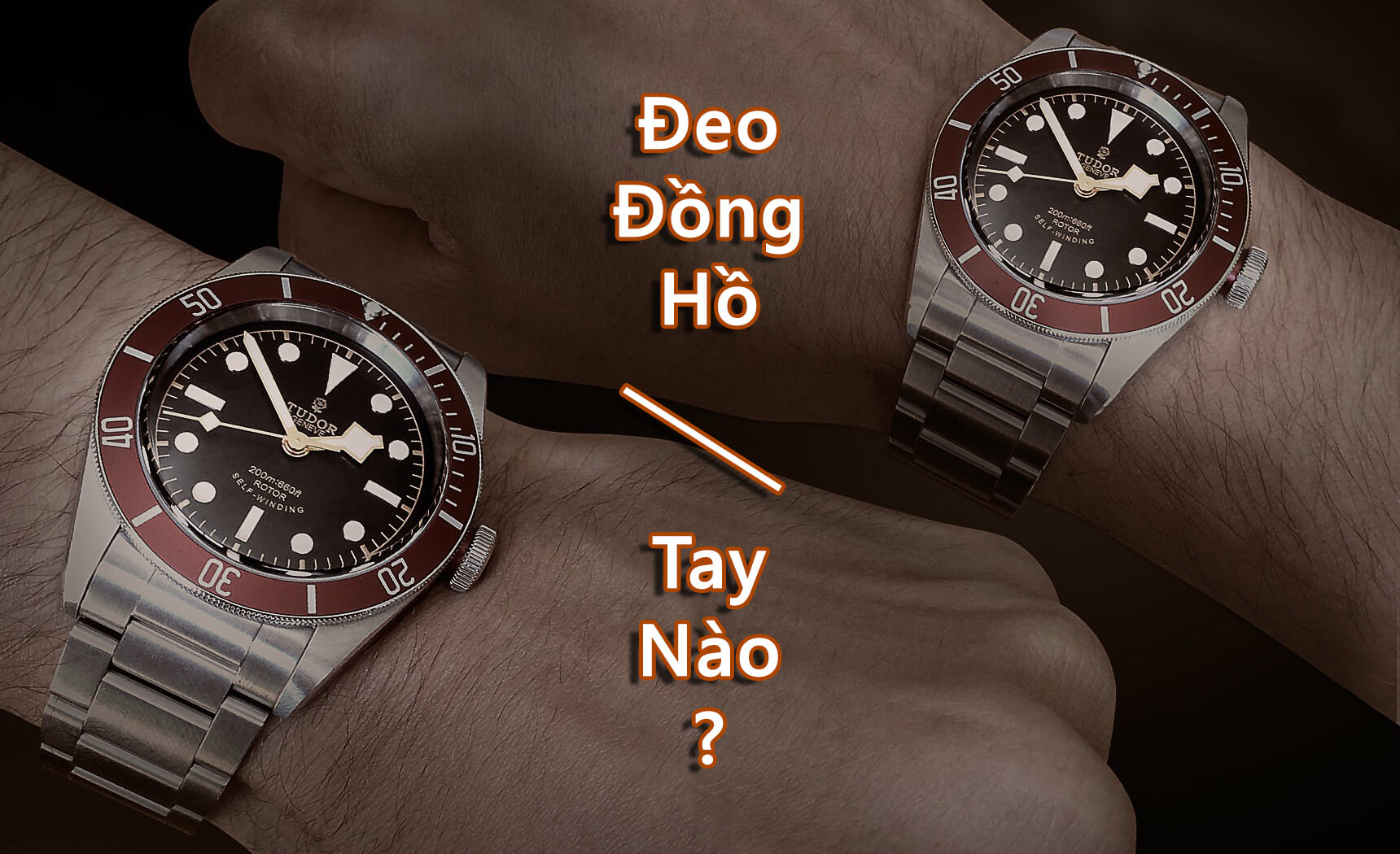 Đeo đồng hồ tay nào đúng chuẩn và tốt nhất?